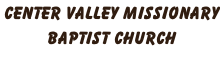 Center Valley Missionary Baptist Church